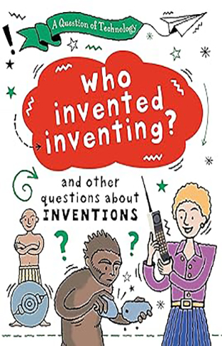 A Question of Technology: Who Invented Inventing?